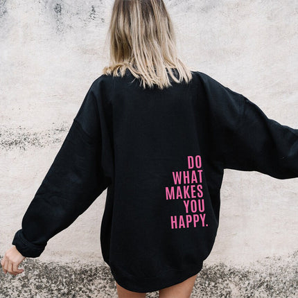 Do What Makes You Happy Sweatshirt.